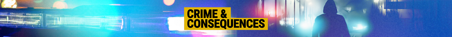 Crime & Consequences